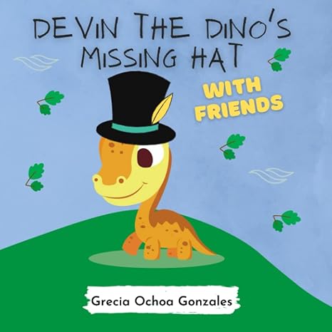 devin the dinos missing hat help devin find his missing hat 1st edition grecia ochoa gonzales b0bfty461j,