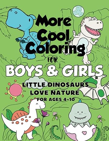 more cool coloring for boys and girls little dinosaurs love nature 1st edition auntie suzy b0bzflrdck,