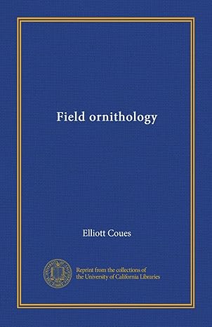 field ornithology 1st edition elliott coues b0080elagq