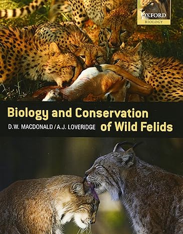 the biology and conservation of wild felids 1st edition david macdonald ,andrew loveridge 0199234450,