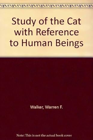 a study of the cat with reference to human beings 3rd edition warren f walker 0721690939, 978-0721690933
