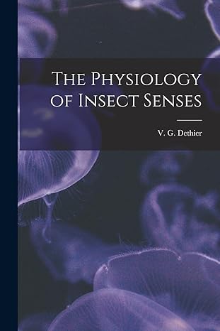 the physiology of insect senses 1st edition v g 1915 dethier 1017216045, 978-1017216042