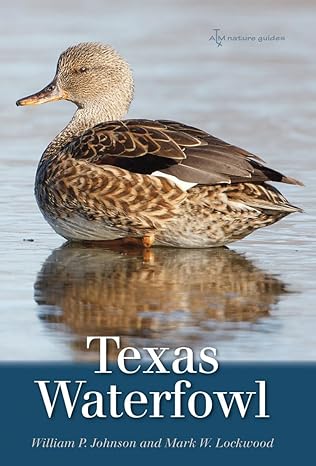 texas waterfowl nature guide edition william p johnson ,mark w lockwood 1603448071, 978-1603448079