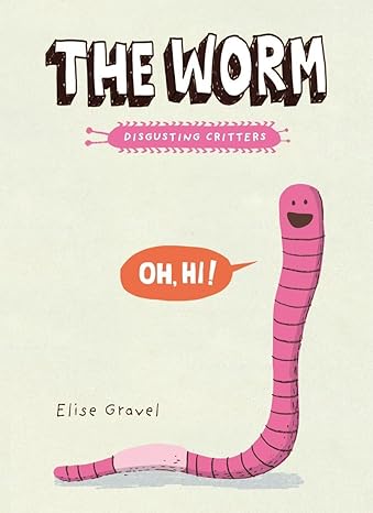 the worm the disgusting critters series 1st edition elise gravel 1101918411, 978-1101918418