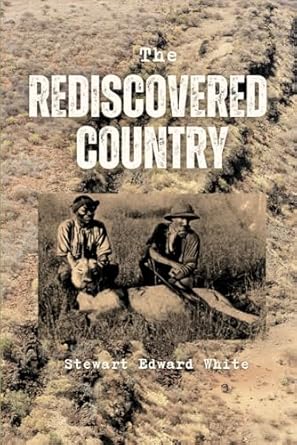 the rediscovered country 1st edition stewart edward white b0crl4vhvy, 979-8874028091