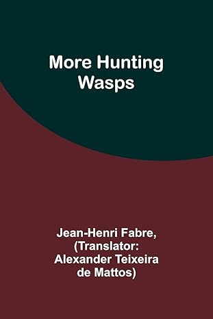more hunting wasps 1st edition jean henri fabre ,alexander teixeira mattos 9357970614, 978-9357970617