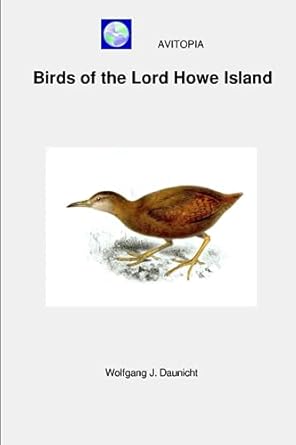 avitopia birds of the lord howe island 1st edition wolfgang daunicht b0cd11n6wq, 979-8854404785