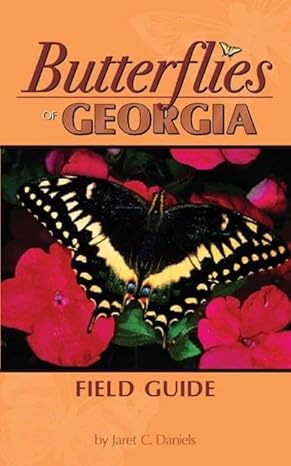 butterflies of georgia field guide 1st edition jaret daniels 159193057x, 978-1591930570