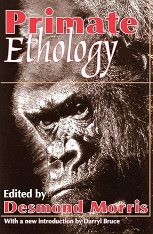 primate ethology 1st edition desmond morris 020230826x, 978-0202308265