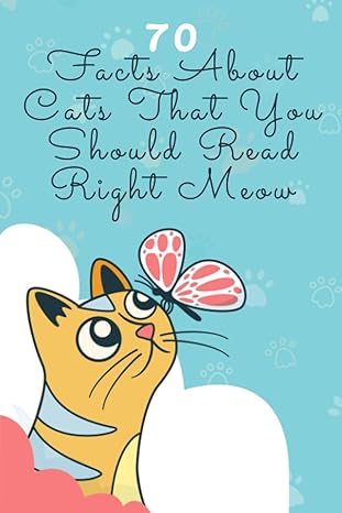 70 facts about cats that you should read right meow a fascinating journey into the mysterious world of cats