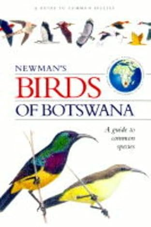 birds of botswana 1st edition ken newman 1868127400, 978-1868127405