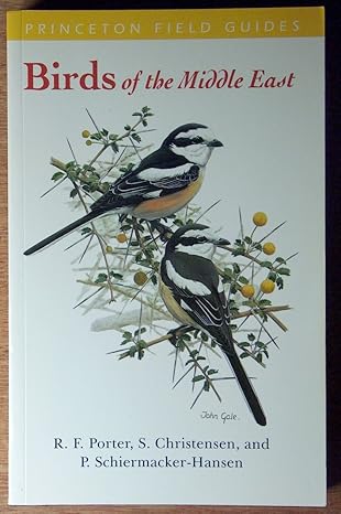 field guide to the birds of the middle east 1st edition richard porter ,s christensen ,p schiermacker hansen