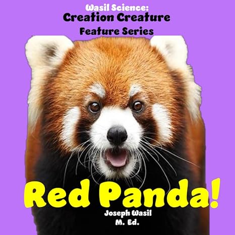 wasil science creation creature features red pandas 1st edition mr joseph paul staples wasil m ed b0c12krnld,