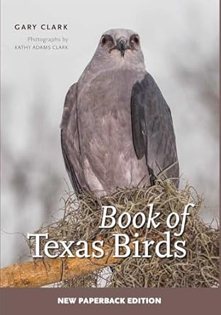 book of texas birds new edition gary clark ,kathy adams clark 1648430708, 978-1648430701