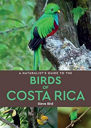 a naturalists guide to the birds of costa rica 1st edition steve bird 1912081024, 978-1912081028