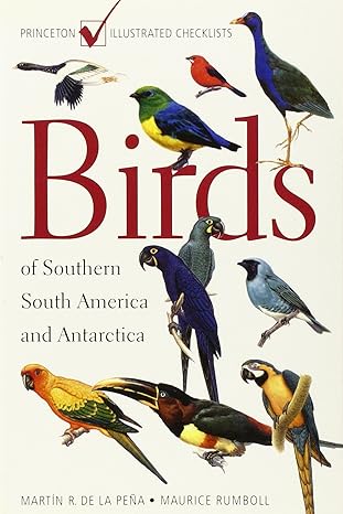 birds of southern south america and antarctica 1st edition martin r de la pena ,maurice rumboll ,gustavo