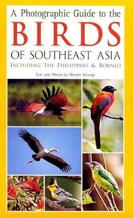 a photographic guide to the birds of southeast asia including the philippines and borneo 1st edition morten