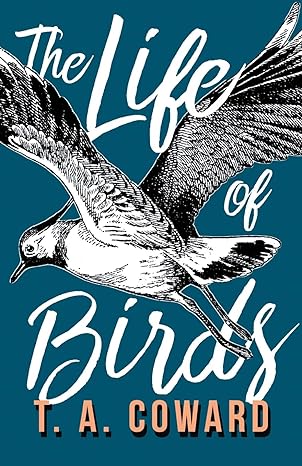 the life of birds 1st edition t a coward 1528701631, 978-1528701631