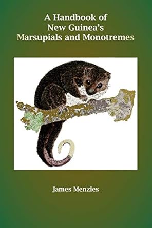 a handbook of new guineas marsupials and monotremes 1st edition james menzies 9980945125, 978-9980945129