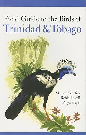 field guide to the birds of trinidad and tobago 1st edition martyn kenefick ,robin restall ,floyd hayes