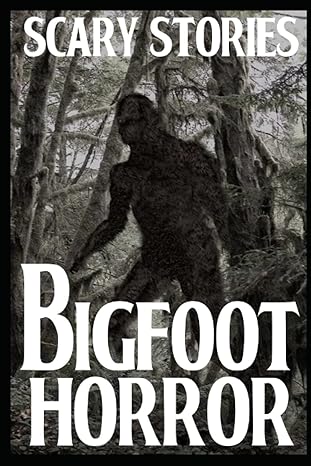 scary bigfoot horror stories vol 1 1st edition roman nessie b0bgqlxbch, 979-8355203955