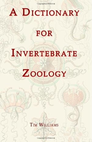 a dictionary for invertebrate zoology 1st edition tim williams 1409223477, 978-1409223474