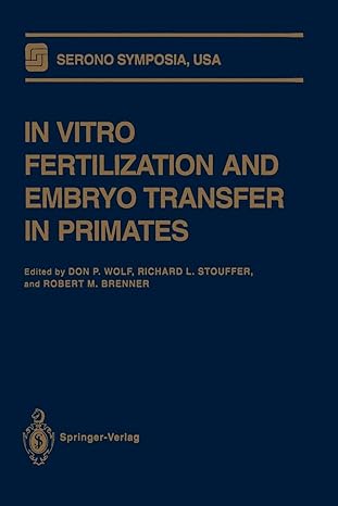 in vitro fertilization and embryo transfer in primates 1st edition don p wolf ,richard l stouffer ,robert m