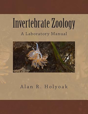 invertebrate zoology a laboratory manual 1st edition alan r holyoak 1494436701, 978-1494436704