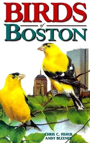 birds of boston 1st edition chris fisher ,andy bezener 1551051826, 978-1551051826