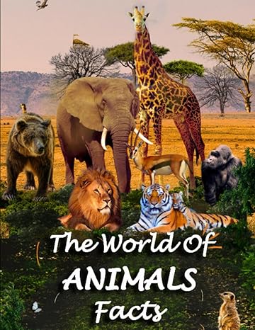 the world of animals facts 1st edition johnson justin b0cqrc96rw, 979-8872491699