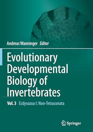 evolutionary developmental biology of invertebrates 3 ecdysozoa i non tetraconata 1st edition andreas