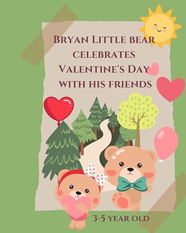 bryan little bear celebrates valentines day with his friends 1st edition fenshouse b0bsy6l5ky, 979-8374885170