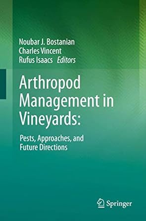 arthropod management in vineyards pests approaches and future directions 2012th edition noubar j bostanian