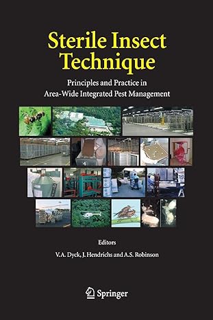 sterile insect technique principles and practice in area wide integrated pest management 2005th edition v a