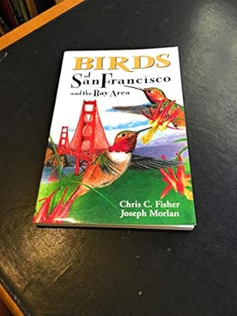 birds of san francisco and the bay area 1st edition chris fisher ,joseph morlan 1551050803, 978-1551050805