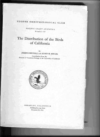 the distribution of the birds of california 1st edition joseph grinnell ,alden h miller b000vaee2o