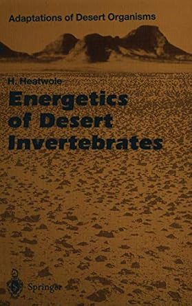 energetics of desert invertebrates 1st edition harold heatwole ,j l cloudsley thompson 3642646069,