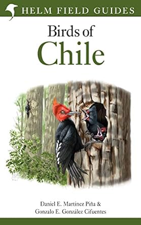 field guide to the birds of chile 1st edition daniel e martinez pina ,gonzalo e gonzalez cifuentes