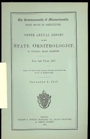 tenth annual report of the state ornithologist for the year 1917 massachusetts 1st edition e forbush