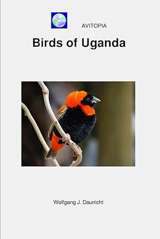 avitopia birds of uganda 1st edition wolfgang daunicht b09sfm977m, 979-8417289941