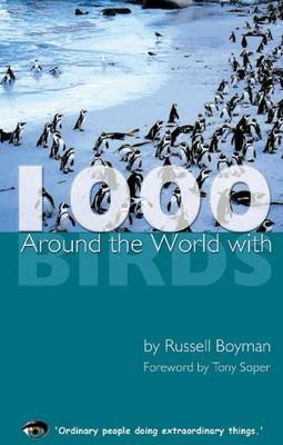 around the world with 1000 birds 1st edition russell boyman ,tony soper 1903070163, 978-1903070161