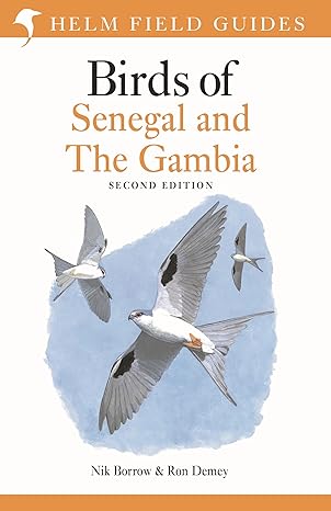 field guide to birds of senegal and the gambia second edition 1st edition nik borrow ,ron demey 139940220x,