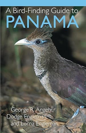 a bird finding guide to panama 1st edition george angehr ,dodge engleman ,lorna engleman 080147423x,