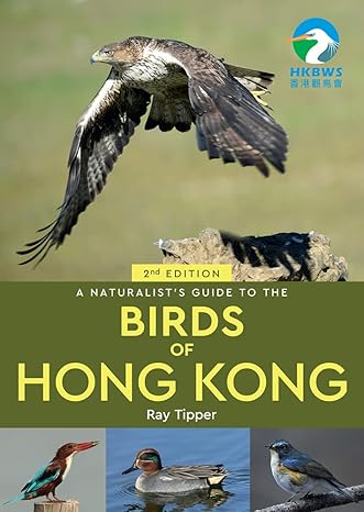 a naturalists guide to the birds of hong kong 2nd 2nd edition ray tipper 191367908x, 978-1913679088