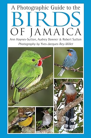 a photographic guide to the birds of jamaica 1st edition ann haynes sutton ,robert sutton ,audrey downer