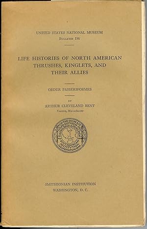 life histories of north american thrushes kinglets and their allies 1st edition arthur c bent b00awmxgrk