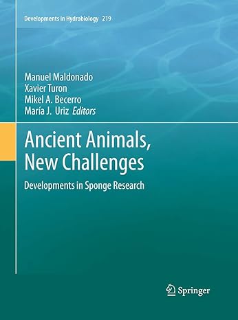 ancient animals new challenges developments in sponge research 1st edition manuel maldonado ,xavier turon