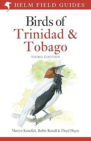 birds of trinidad and tobago third edition 3rd edition martyn kenefick ,robin restall ,floyd hayes