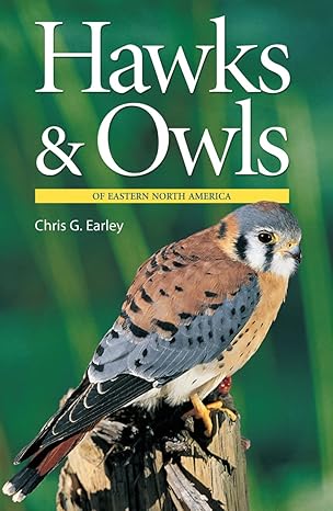 hawks and owls of eastern north america 2nd edition chris earley 1554079993, 978-1554079995