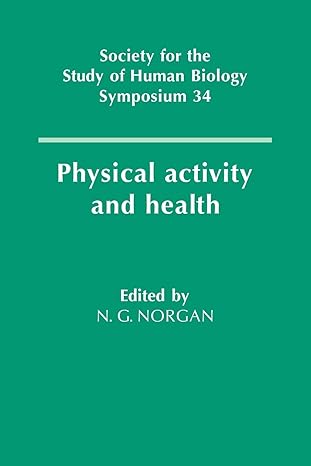 physical activity and health 1st edition nicholas g norgan 0521067464, 978-0521067461